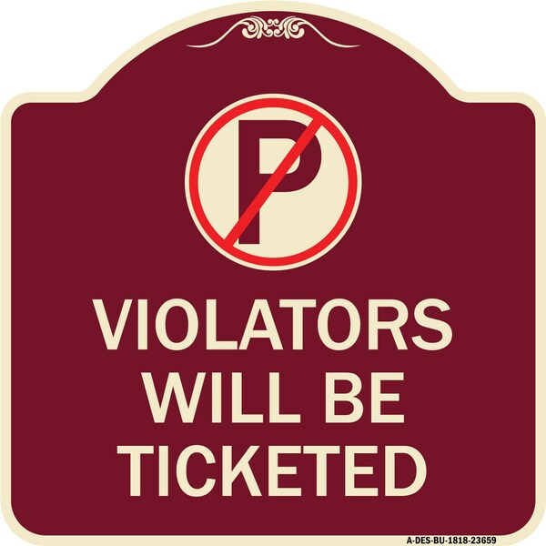 Signmission No Parking Violators Will Ticketed Heavy-Gauge Aluminum Architectural Sign, 18" x 18", BU-1818-23659 A-DES-BU-1818-23659 - main
